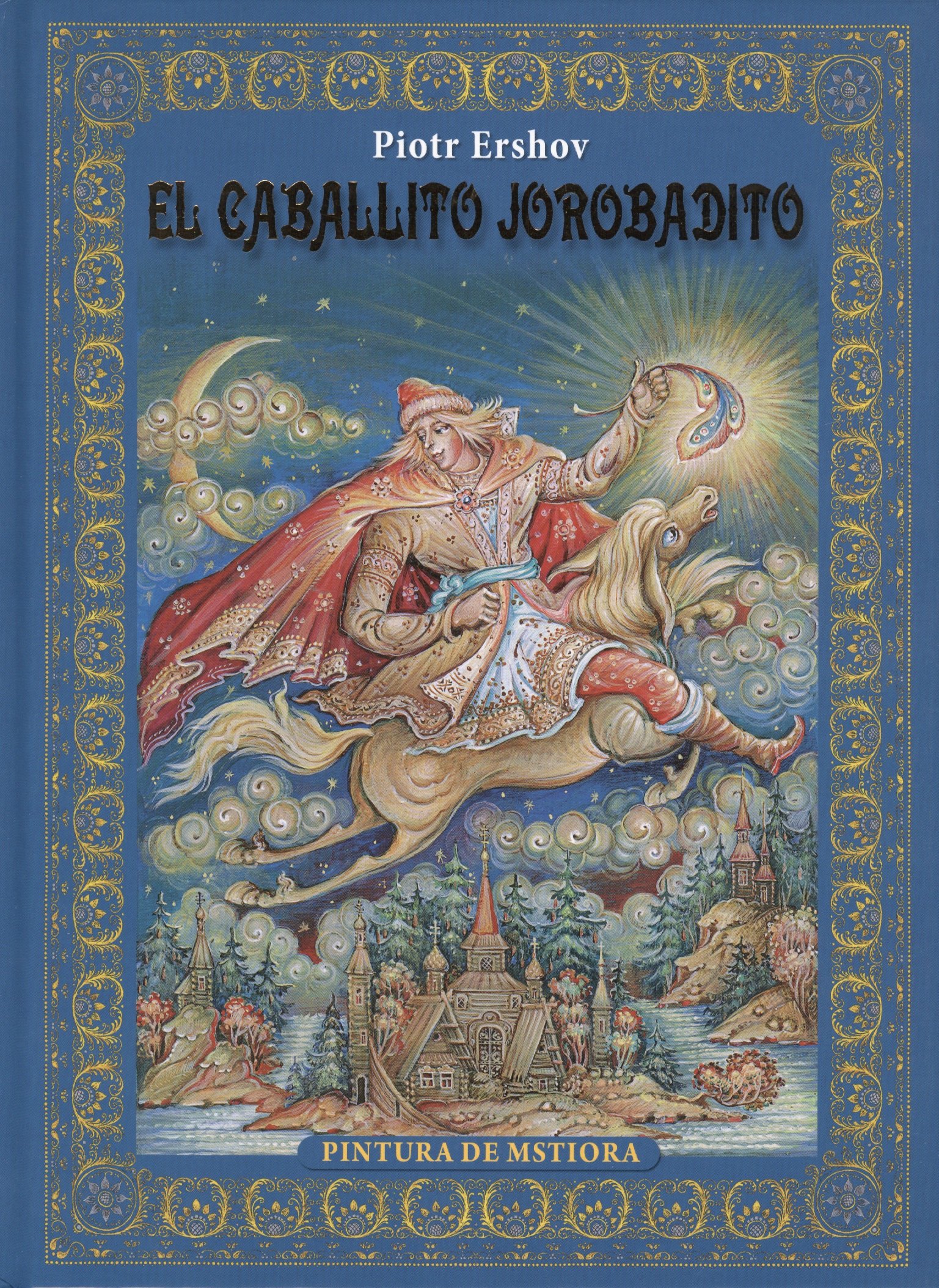 Piotr Ershov "El Caballito Jorobadito" ("Конек-горбунок" на испанском языке)